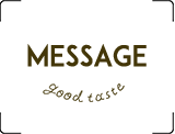 MESSAGE good taste